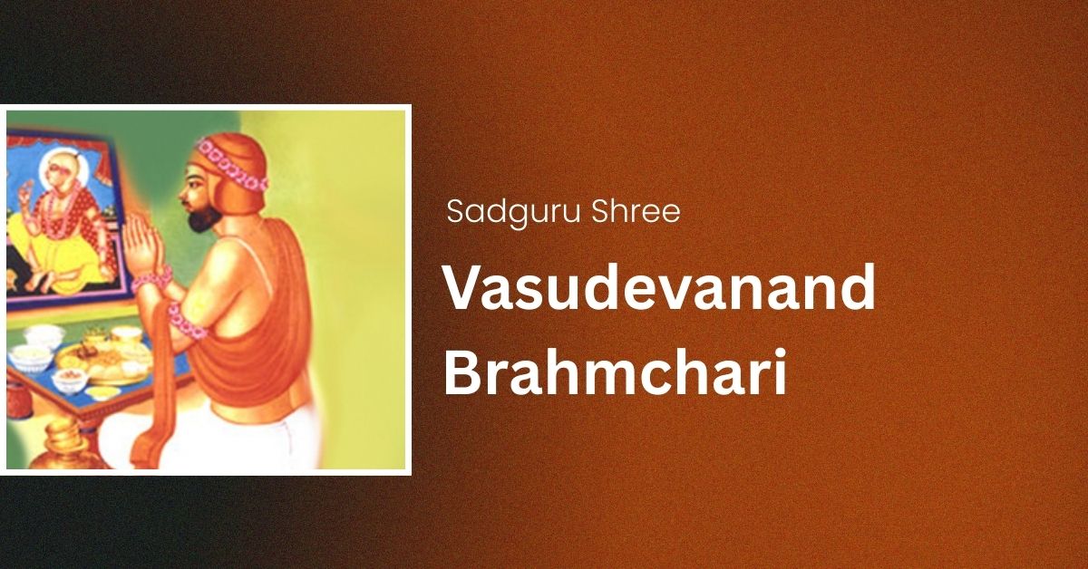 Sadguru Shree Vasudevanand Brahmachari
